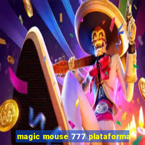 magic mouse 777 plataforma